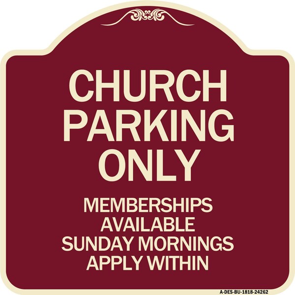 Signmission Church Parking Memberships Available Sunday Mornings Apply Within Alum, 18" x 18", BU-1818-24262 A-DES-BU-1818-24262 - main
